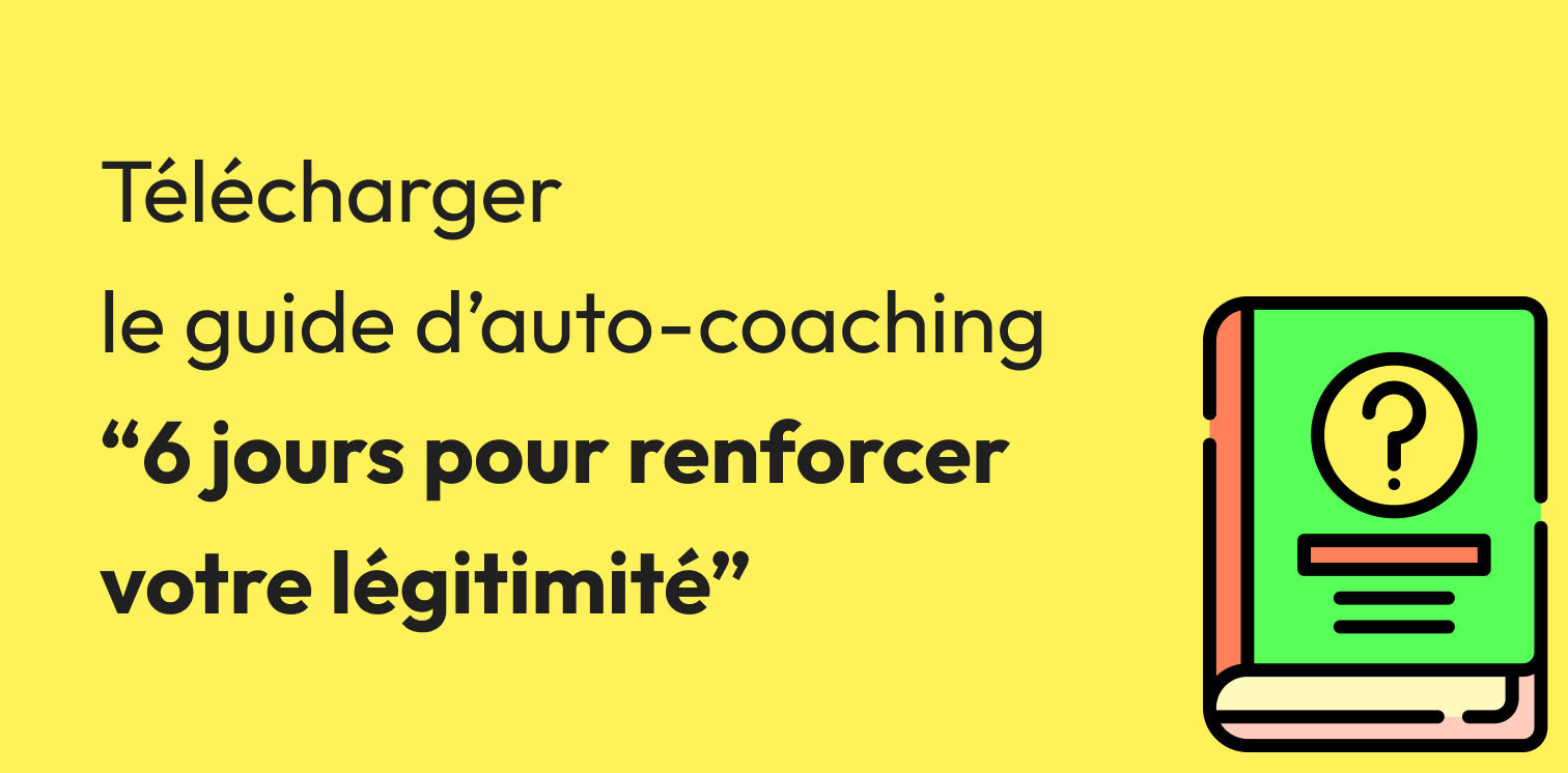 Guide d'auto-coaching : 6 jours pour renforcer votre légitimité
