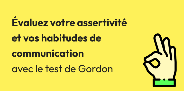 Évaluez votre assertivité grâce au test de Gordon