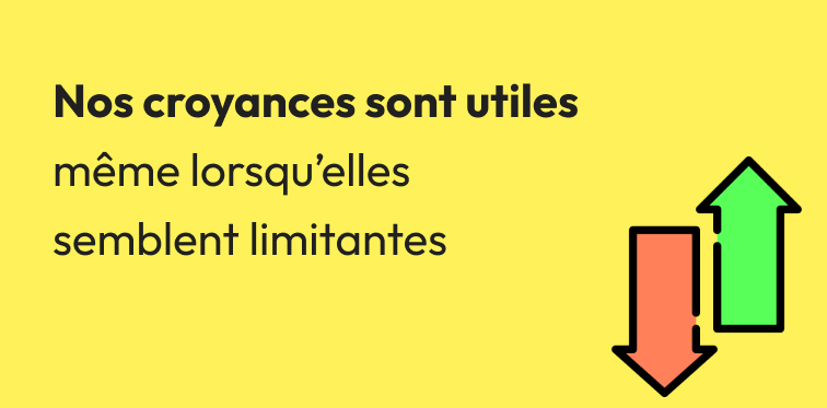 Nos croyances sont utiles, même lorsqu’elles semblent limitantes